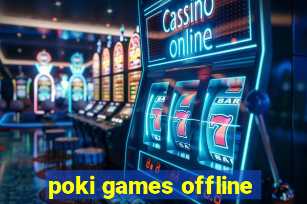 poki games offline